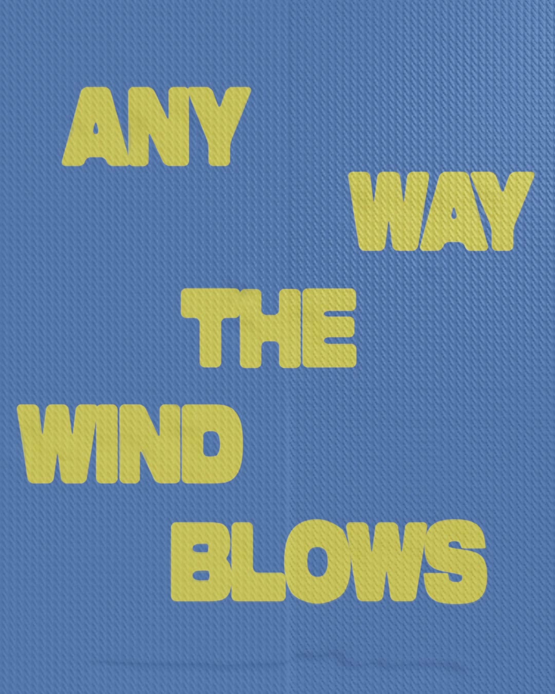 Any Way The Wind Blows